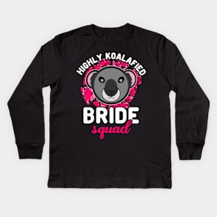 Highly Koalafied Bride Squad Koala Bear White Pink Text Kids Long Sleeve T-Shirt